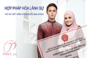 Thủ tục hợp pháp hóa lãnh sự hồ sơ khi kết hôn với người Malaysia