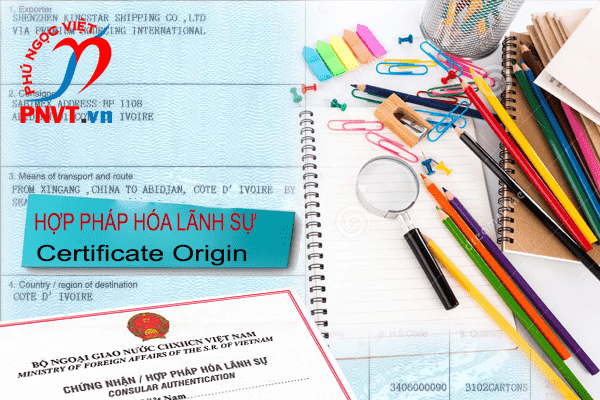 hợp pháp hóa lãnh sự Certificate of Origin