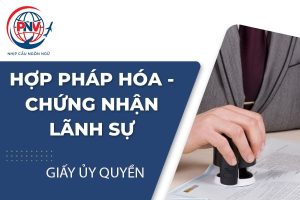 Hợp pháp hóa lãnh sự giấy ủy quyền Pháp